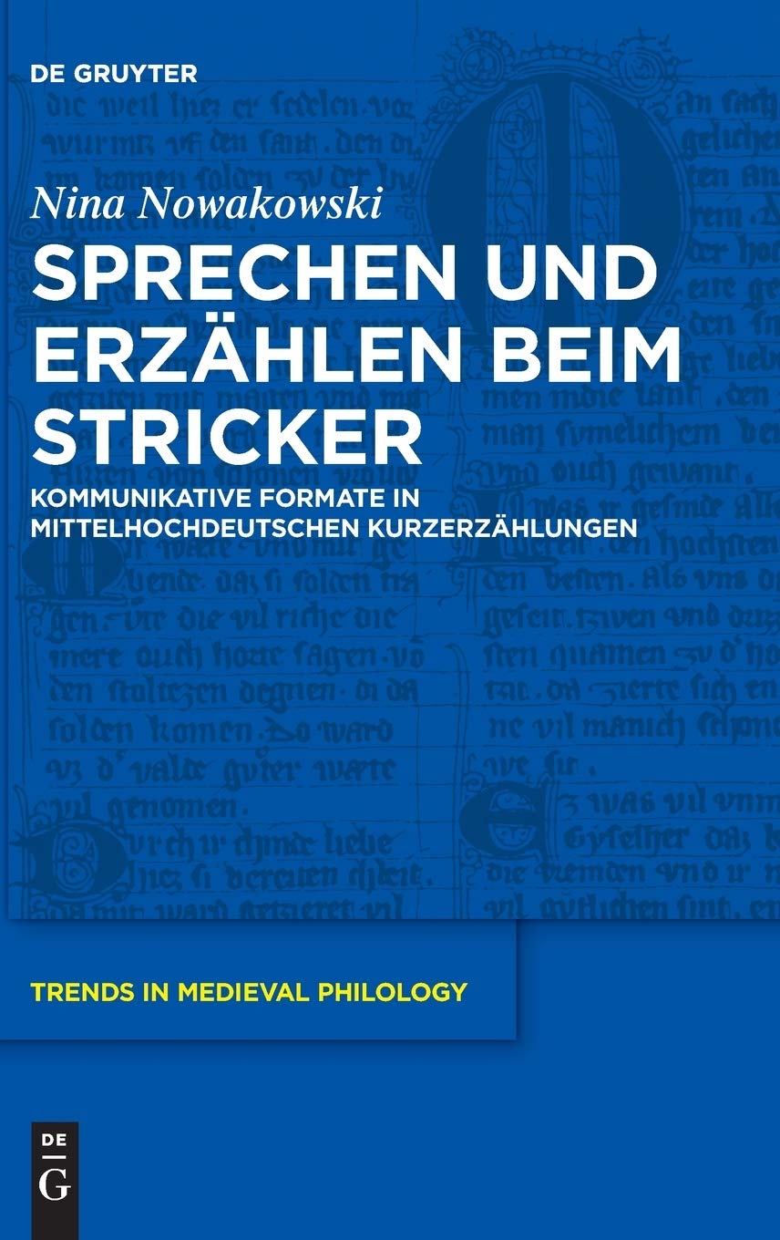 Sprechen und Erzählen beim Stricker: Kommunikative Formate in mittelhochdeutschen Kurzerzählungen (Trends in Medieval Philology, 35, Band 35) Contemporary literature
