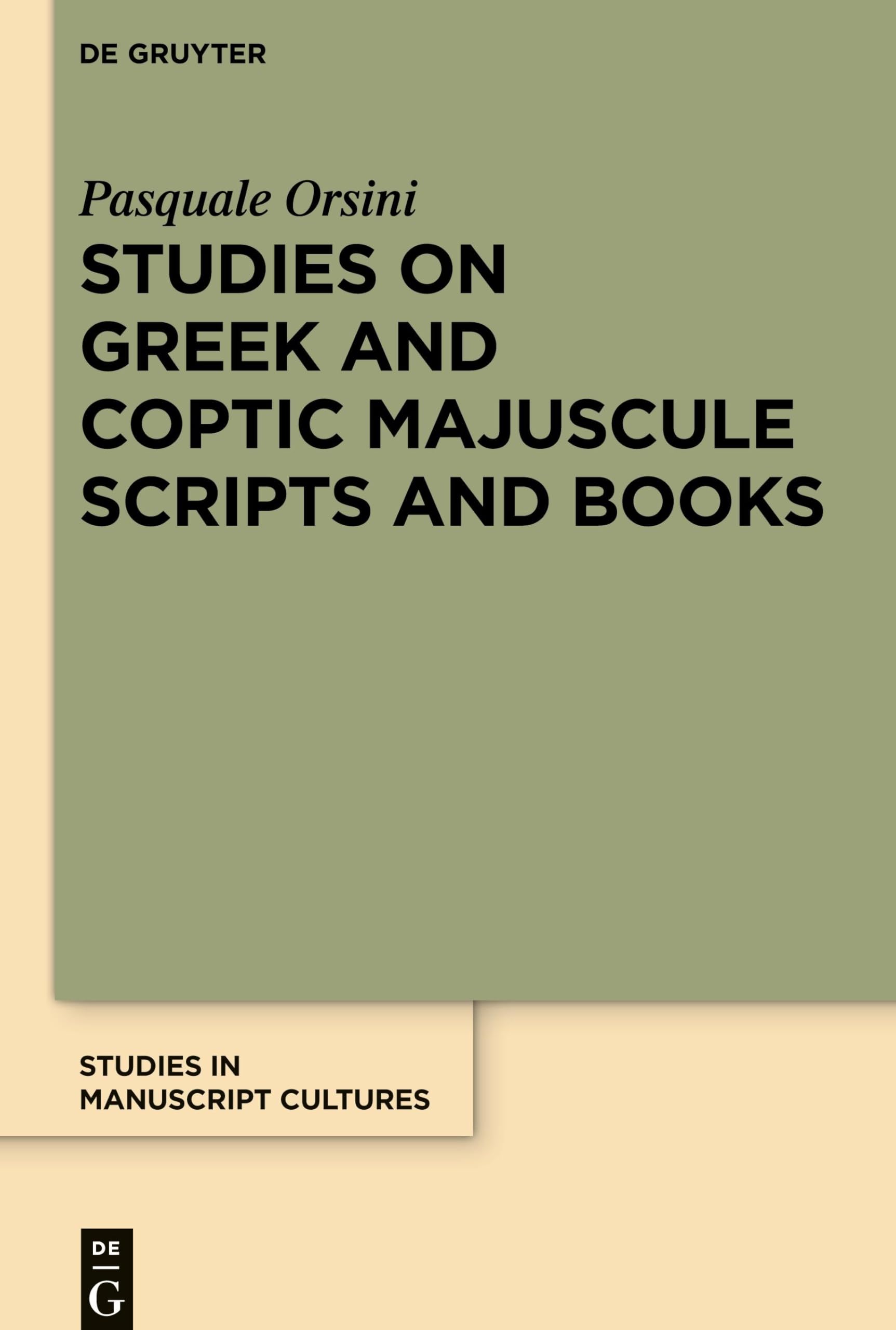 Studies on Greek and Coptic Majuscule Scripts and Books (Studies in Manuscript Cultures, 15) Contemporary literature