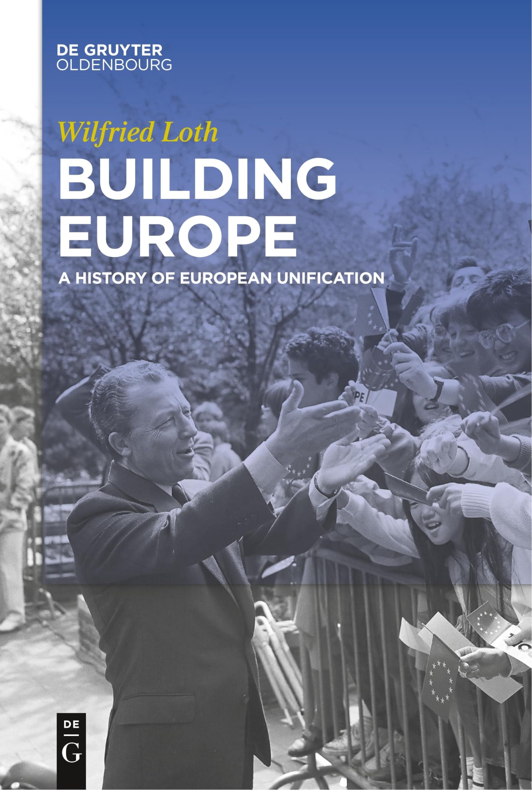 Building Europe: A History of European Unification Politics & History