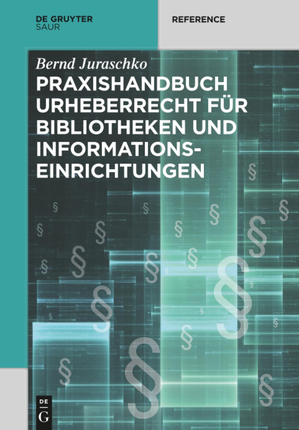 Praxishandbuch Urheberrecht für Bibliotheken und Informationseinrichtungen Law