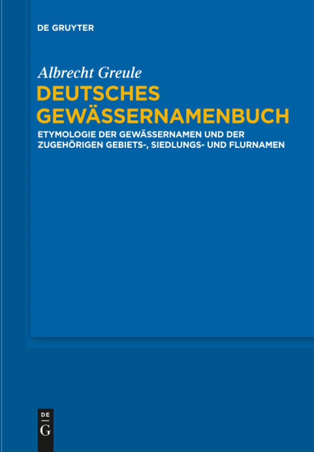 Deutsches Gewässernamenbuch: Etymologie der Gewässernamen und der zugehörigen Gebiets-, Siedlungs- und Flurnamen Social Sciences