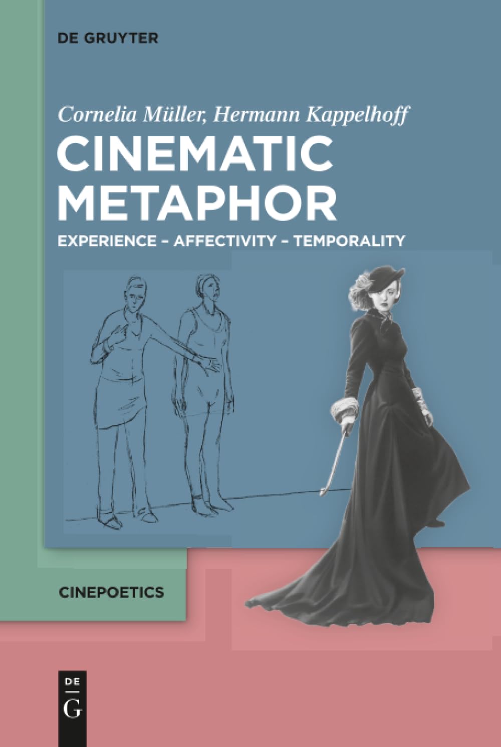 Cinematic Metaphor: Experience – Affectivity – Temporality (Cinepoetics – English edition, 4) Social Sciences
