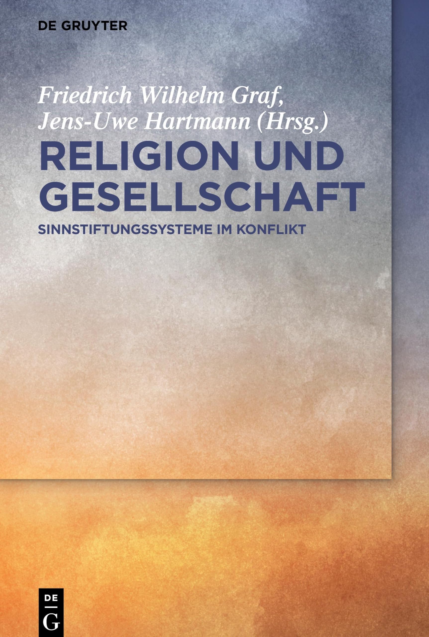 Religion und Gesellschaft: Sinnstiftungssysteme im Konflikt Philosophy
