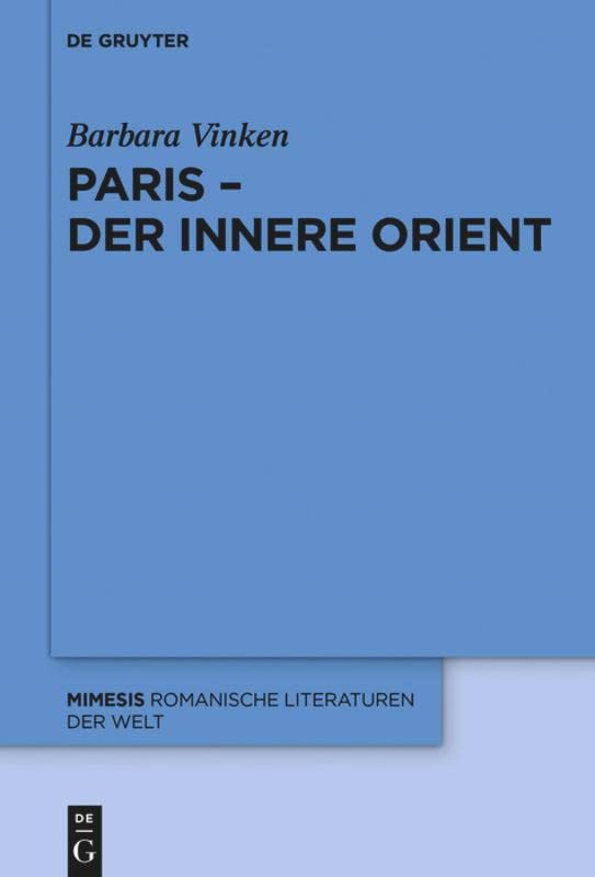 Paris – Der Innere Orient (Mimesis, 69, Band 69) Social Sciences