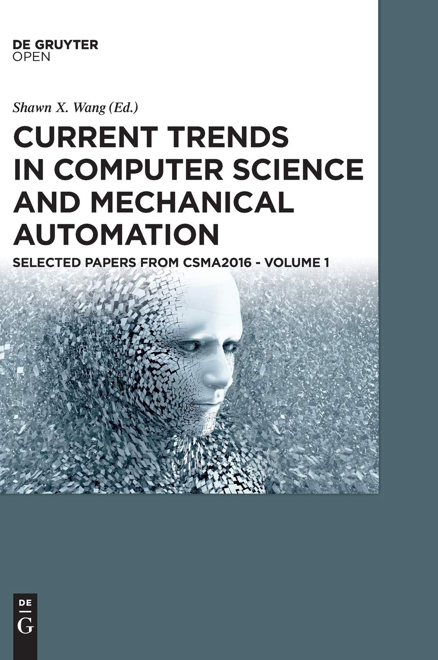 Current Trends In computer Science And mechanical Automation: Selected Papers from Csma2016 (1) book