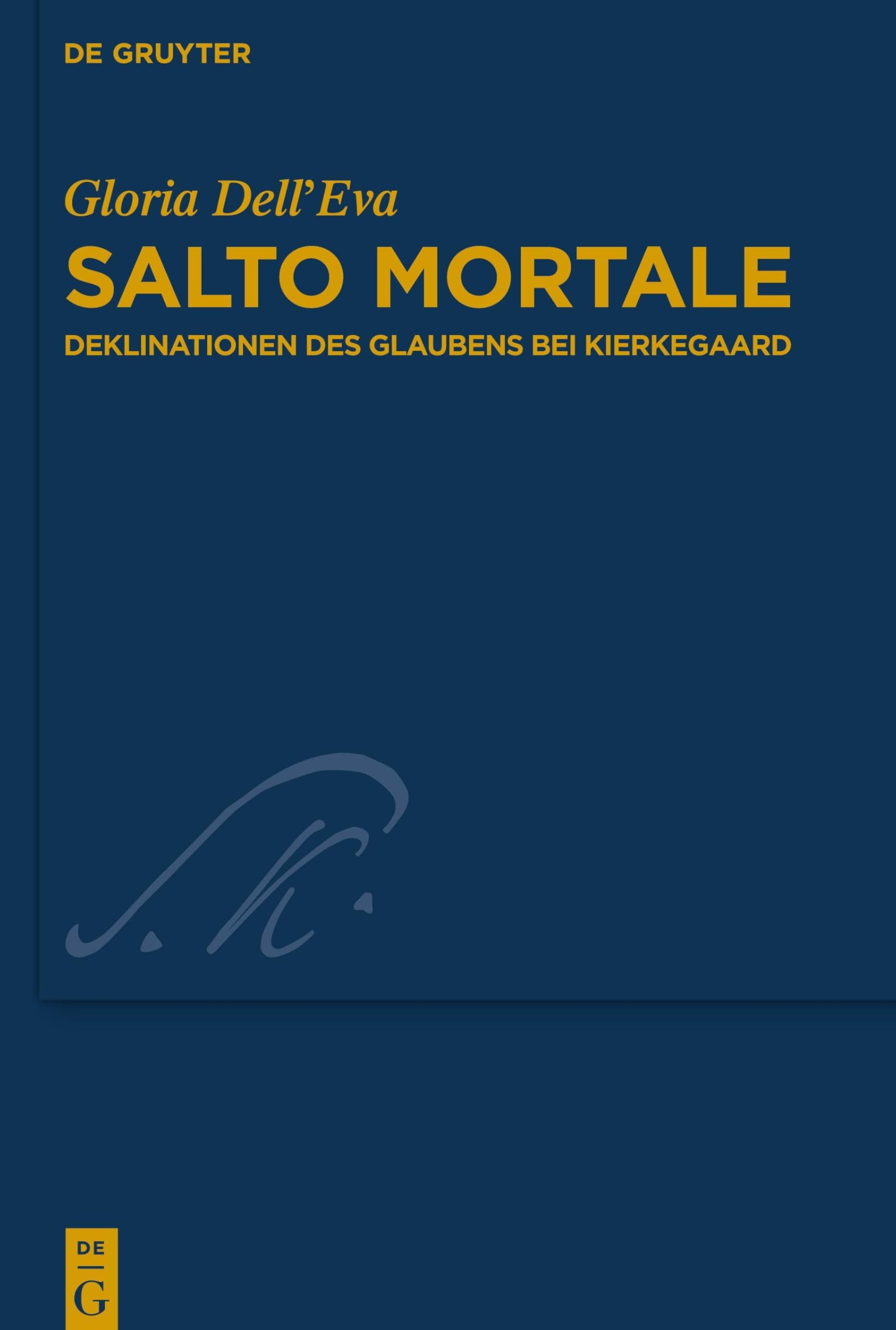 Salto mortale: Deklinationen des Glaubens bei Kierkegaard (Kierkegaard Studies. Monograph Series, 40, Band 40) Philosophy