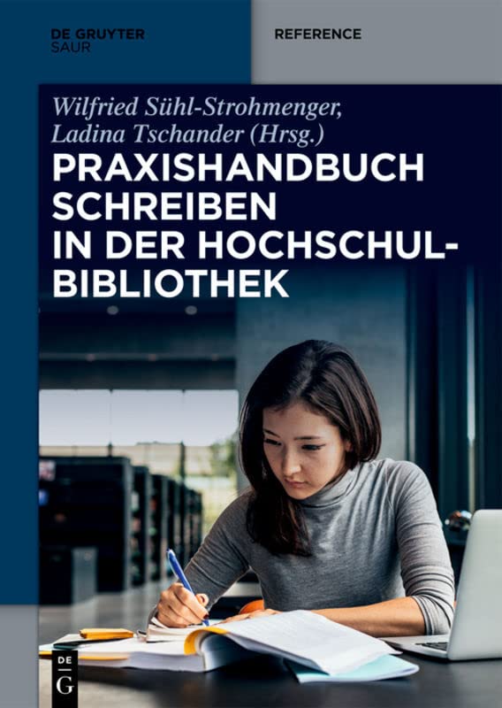 Praxishandbuch Schreiben in der Hochschulbibliothek (De Gruyter Reference) Law