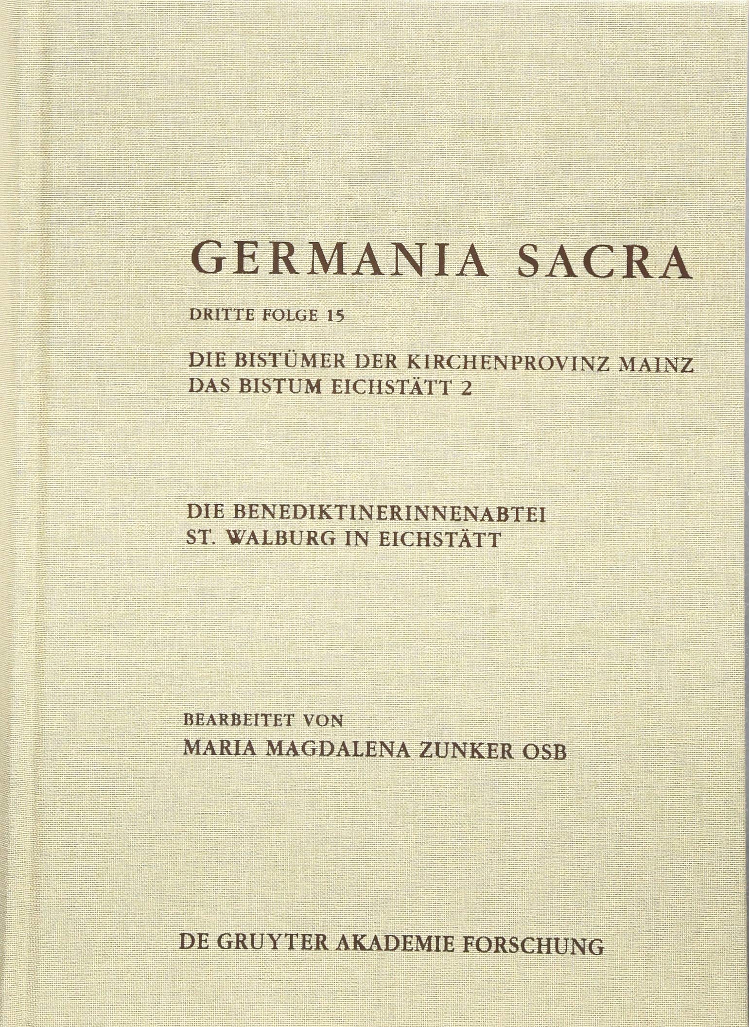 Die Benediktinerinnenabtei St. Walburg in Eichstätt. Die Bistümer der Kirchenprovinz Mainz. Das Bistum Eichstätt 2 (Germania Sacra) Philosophy