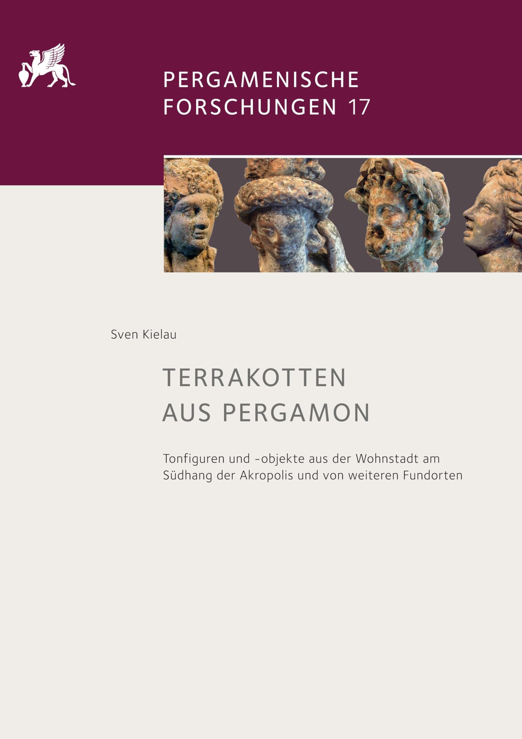 Terrakotten aus Pergamon: Tonfiguren und -objekte aus der Wohnstadt am Südhang der Akropolis und von weiteren Fundorten (Pergamenische Forschungen, 17, Band 17) Books