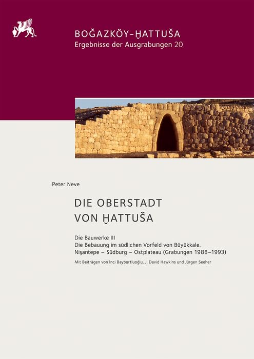 Die Oberstadt von Hattuša: Die Bauwerke III. Die Bebauung im südlichen Vorfeld von Büyükkale. Nişantepe – Südburg – Ostplateau (Grabungen 1988–1993) (Bogazköy-Hattuša, 20, Band 20) Computer Science