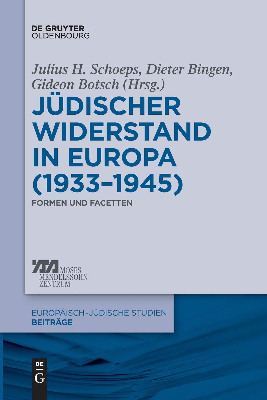 Jüdischer Widerstand in Europa (1933-1945): Formen und Facetten (Europäisch-jüdische Studien – Beiträge, 27, Band 27) Philosophy