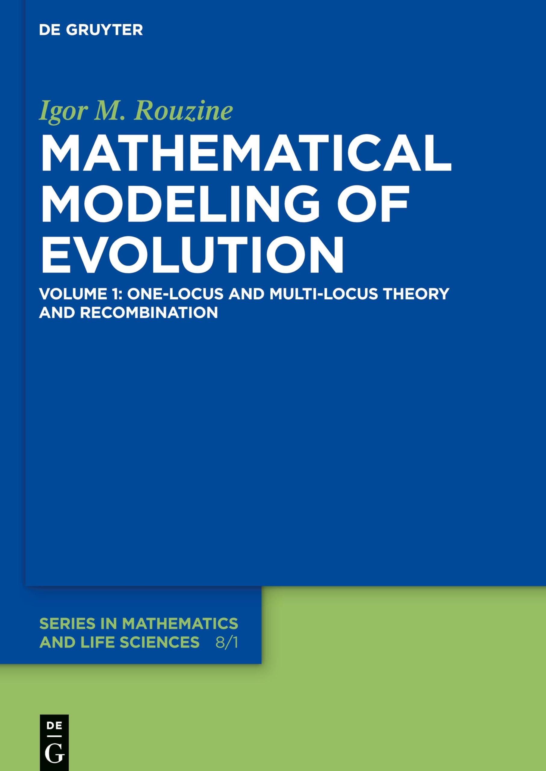 Mathematical Modelling of Evolution: One-locus and Multi-locus Theory and Recombination (1) book