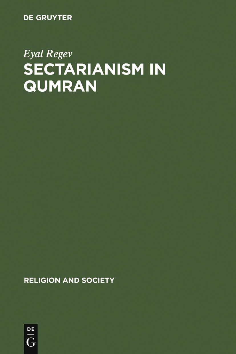 Sectarianism in Qumran: A Cross-Cultural Perspective (Religion and Society, 45, Band 45) Social Sciences