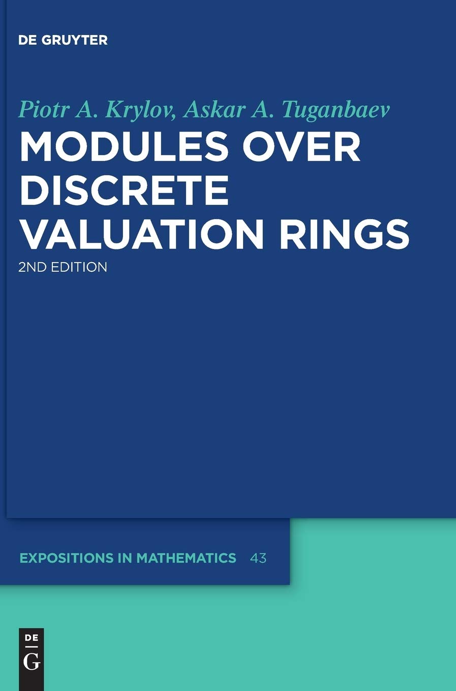 Modules over Discrete Valuation Rings (De Gruyter Expositions in Mathematics, 43) Mathematics