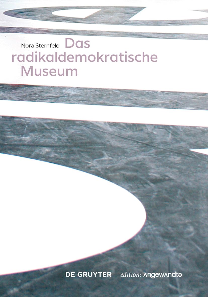 Das radikaldemokratische Museum (Edition Angewandte) Philosophy