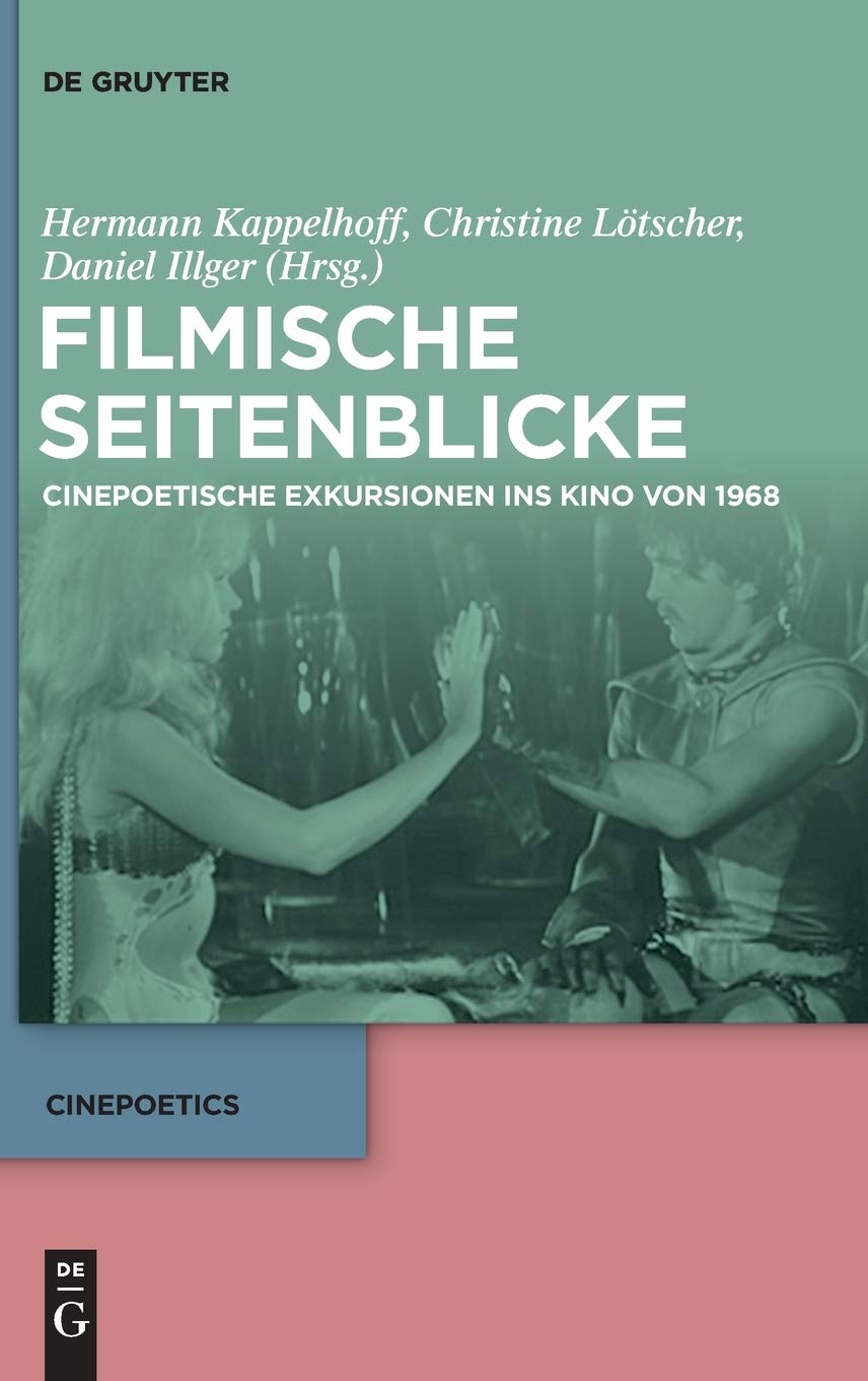 Filmische Seitenblicke: Cinepoetische Exkursionen Ins Kino Von 1968 book