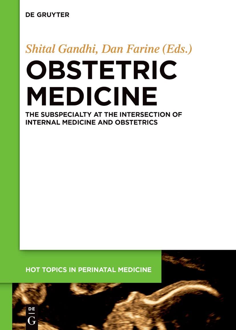 Obstetric Medicine: The Subspecialty at the intersection of Internal Medicine and Obstetrics (Hot Topics in Perinatal Medicine) Medicine