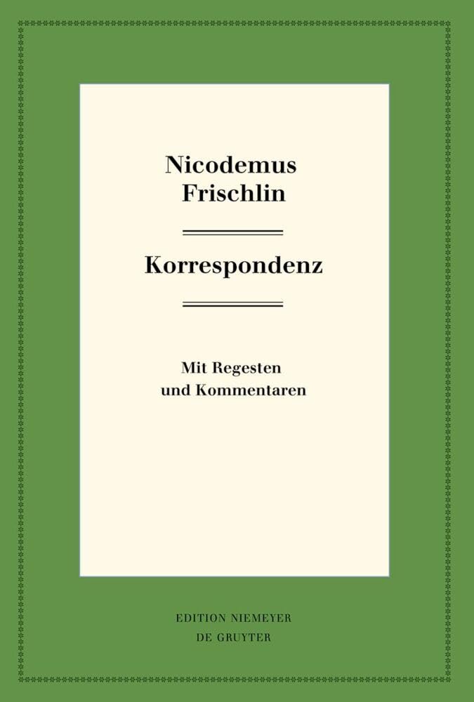 Nicodemus Frischlin: Korrespondenz: Mit Regesten und Kommentar (Neudrucke deutscher Literaturwerke. N. F., 105/106/107) Contemporary literature Books