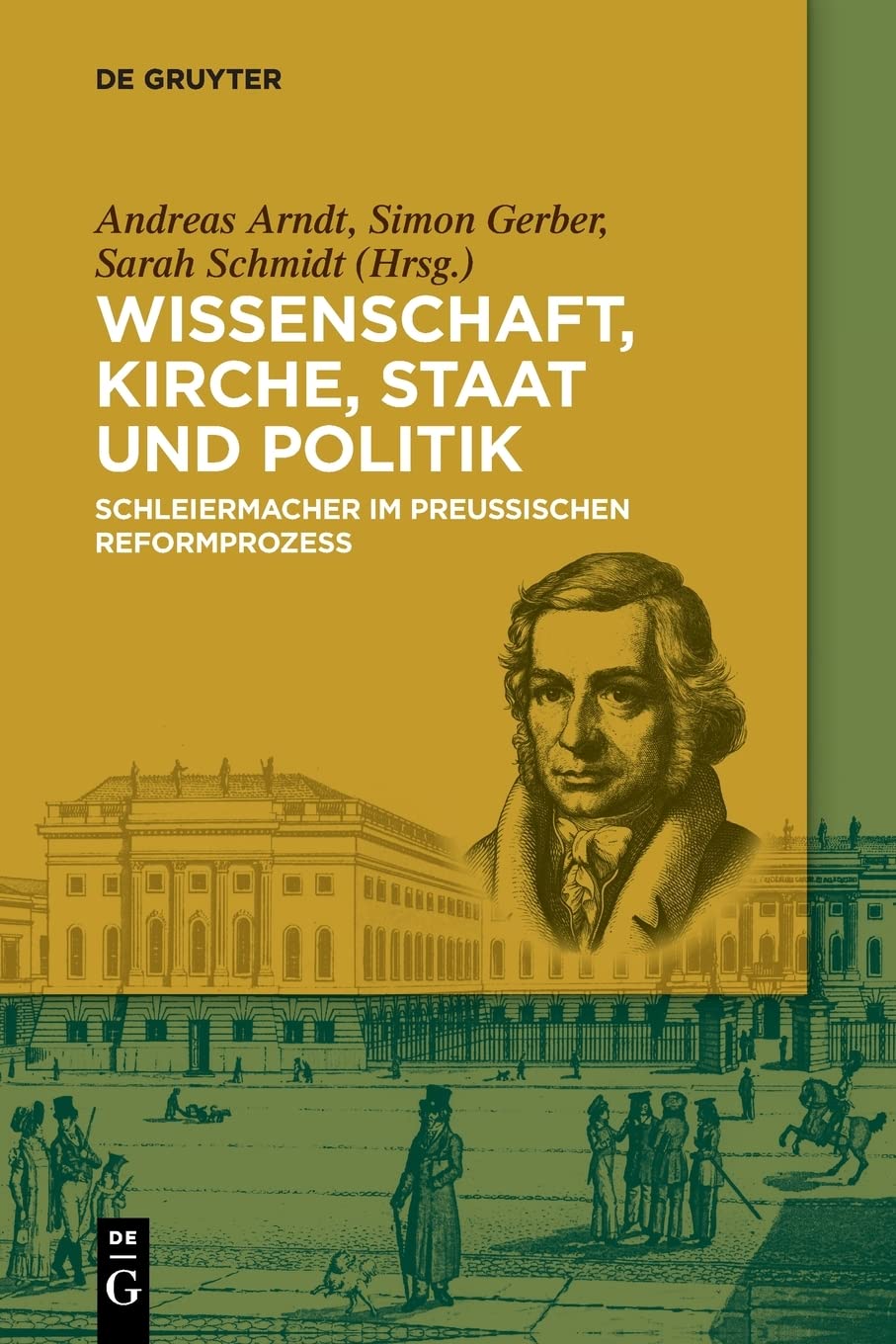 Wissenschaft, Kirche, Staat und Politik: Schleiermacher im Preußischen Reformprozess Social Sciences