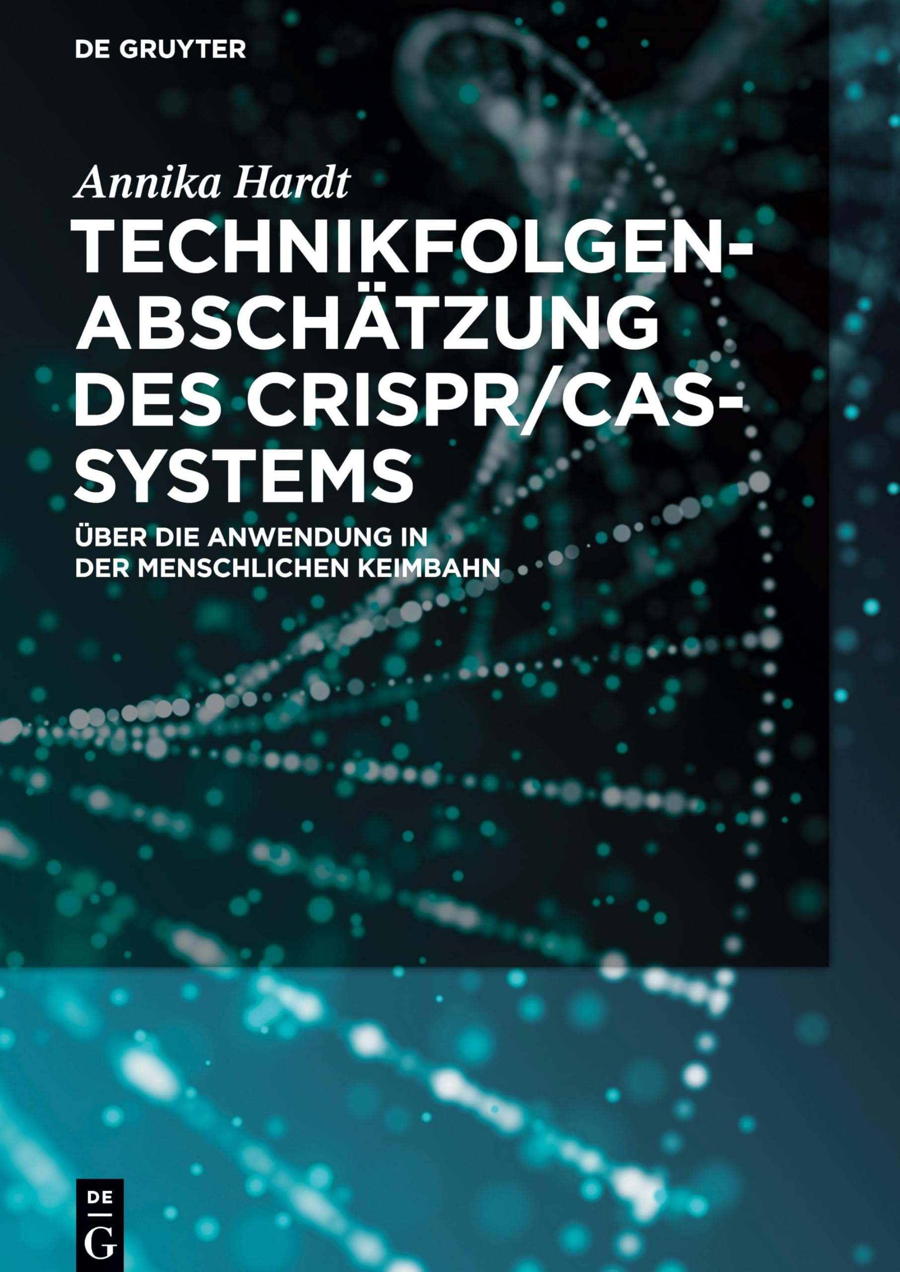 Technikfolgenabschätzung des CRISPR/Cas-Systems: Über die Anwendung in der menschlichen Keimbahn Social Sciences
