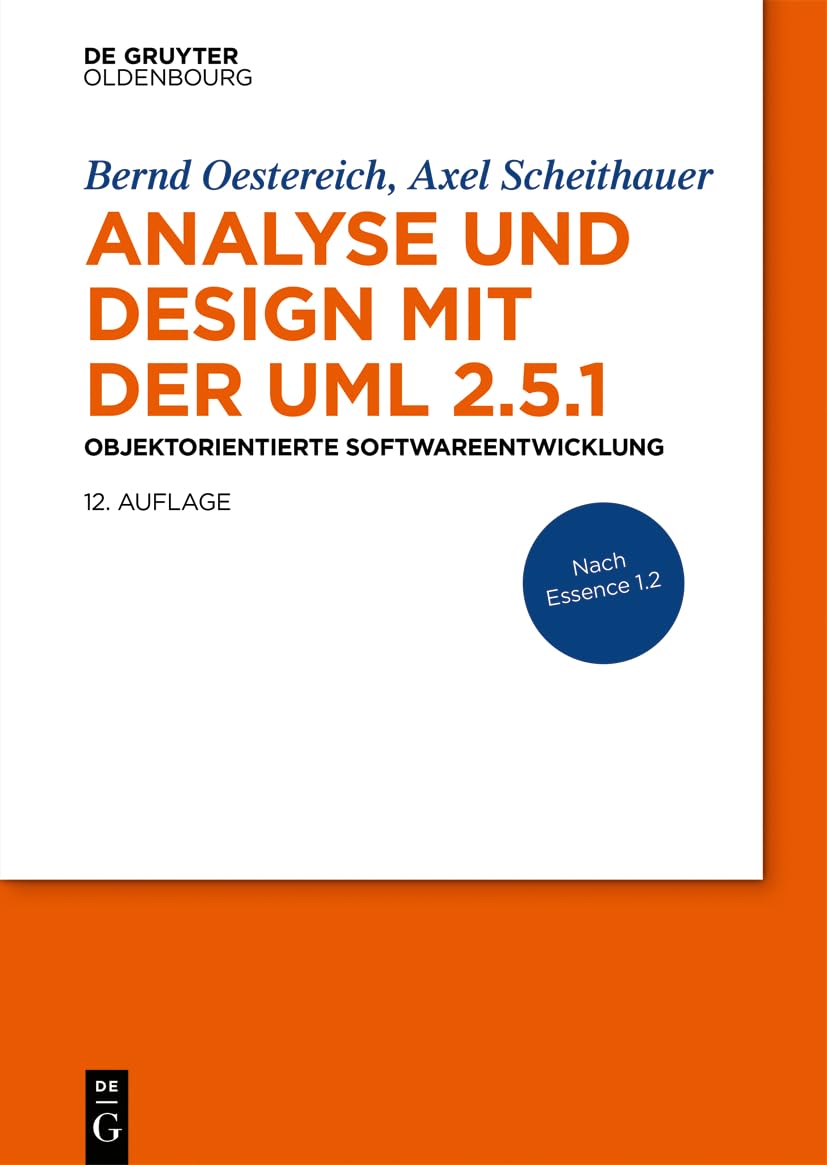 Analyse und Design mit der UML 2.5.1: Objektorientierte Softwareentwicklung (De Gruyter STEM) Computer Science