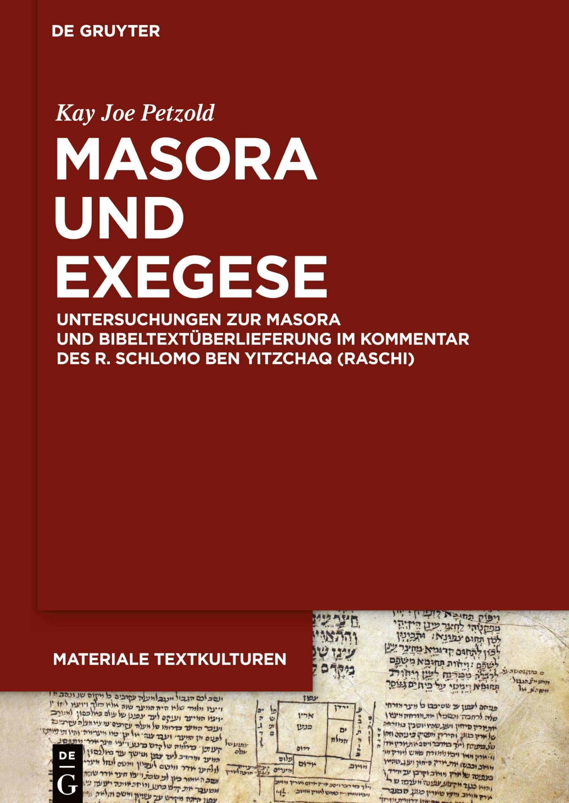 Masora und Exegese: Untersuchungen zur Masora und Bibeltextüberlieferung im Kommentar des R. Schlomo ben Yitzchaq (Raschi) (Materiale Textkulturen, 24, Band 24) Social Sciences