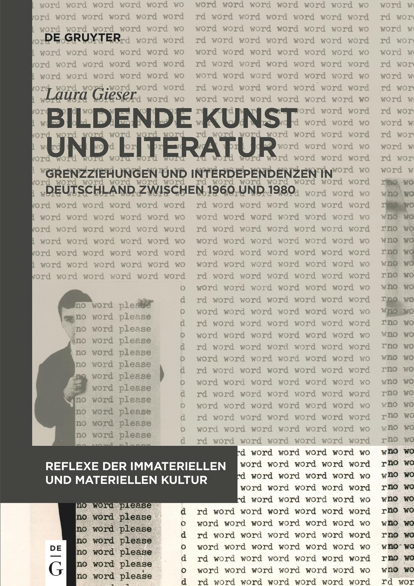 Bildende Kunst und Literatur: Grenzziehungen und Interdependenzen in Deutschland zwischen 1960 und 1980 (Reflexe der immateriellen und materiellen Kultur, 9) Contemporary literature Books