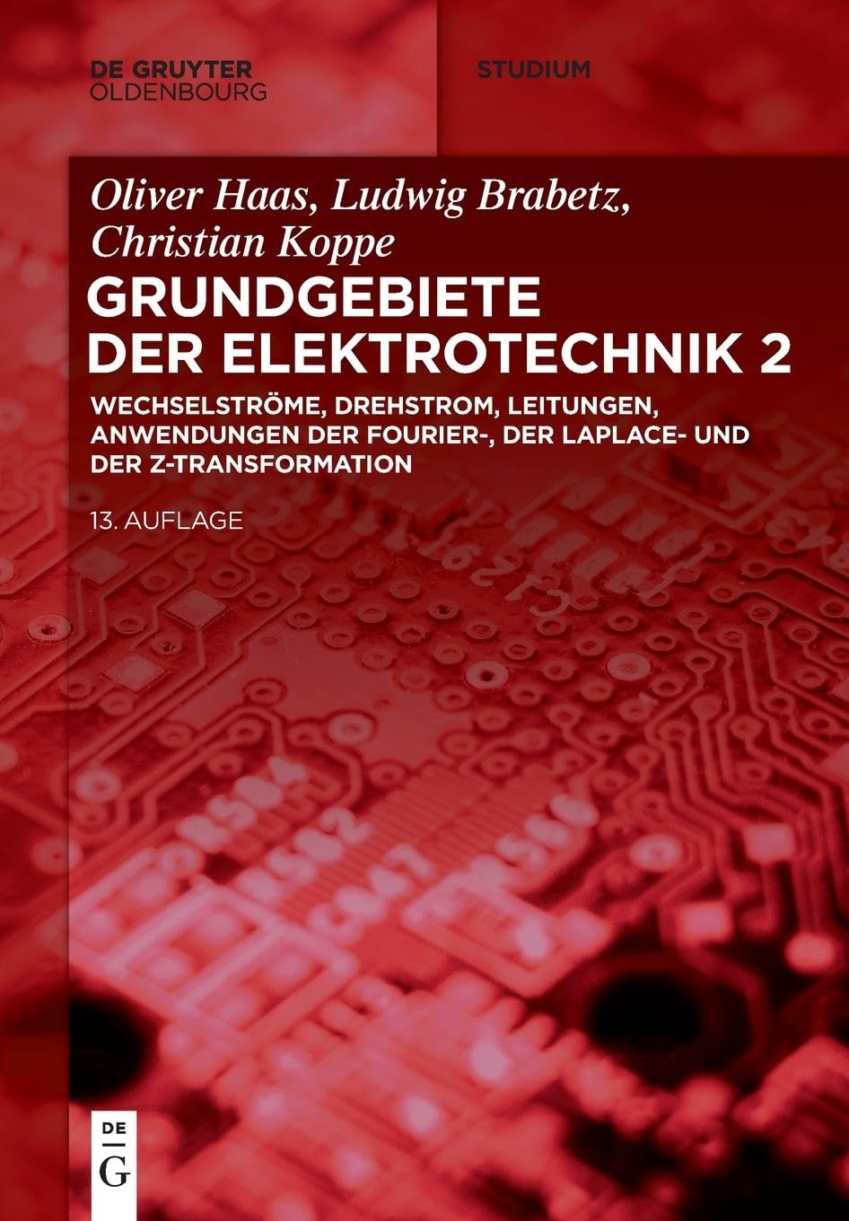 Wechselströme, Drehstrom, Leitungen, Anwendungen der Fourier-, der Laplace- und der Z-Transformation: Wechselströme, Drehstrom, Leitungen, ... Z-transformation (De Gruyter Studium, Band 2) Computer Science