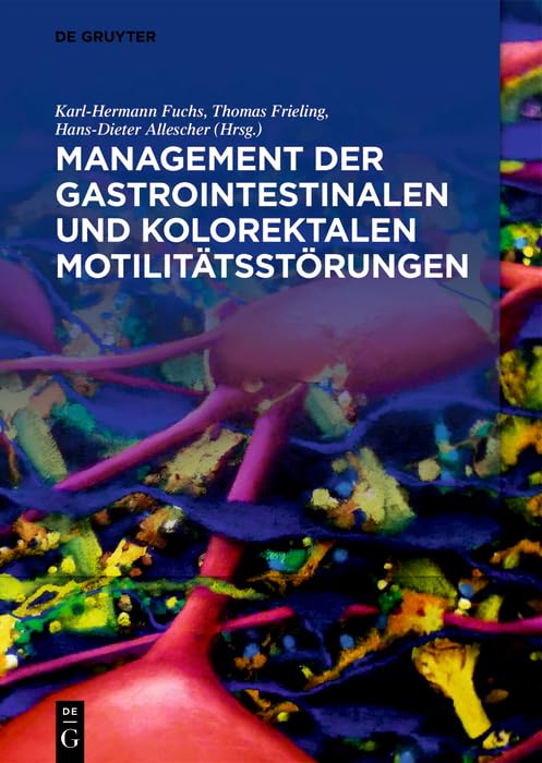 Management Der Gastrointestinalen Und Kolorektalen Motilitätsstörungen book