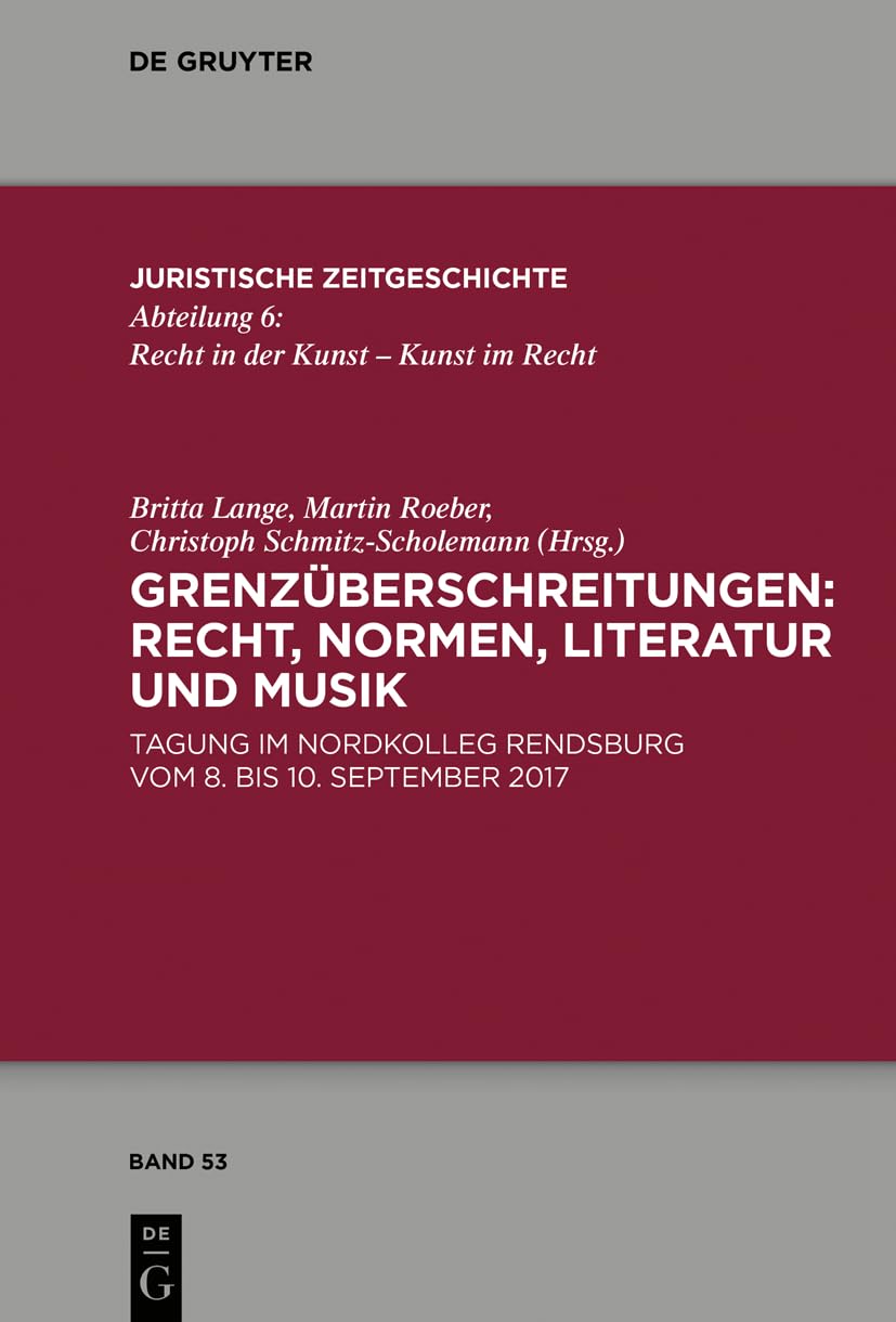 Grenzüberschreitungen: Recht, Normen, Literatur und Musik Law