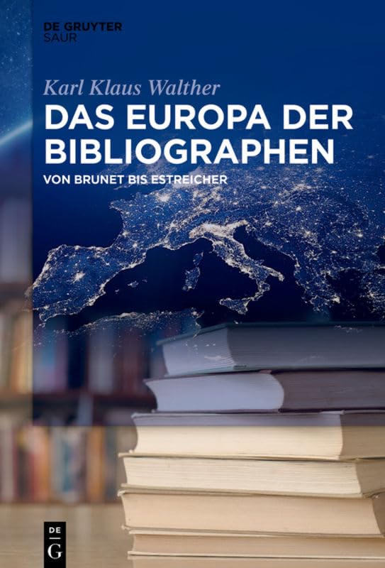 Das Europa der Bibliographen: Von Brunet bis Estreicher Law
