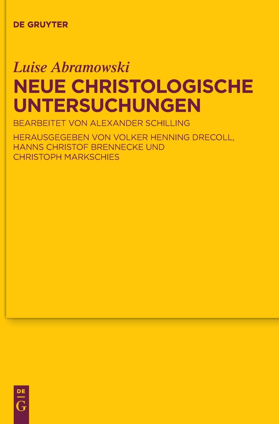 Neue Christologische Untersuchungen: Bearbeitet von Alexander Schilling Herausgegeben von Volker Henning Drecoll, Hanns Christof Brennecke und ... der altchristlichen Literatur, 187, Band 187) Philosophy