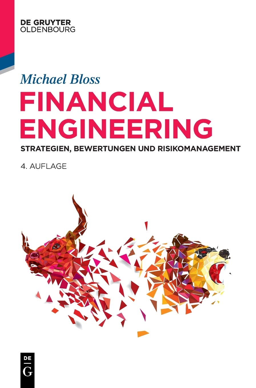 Financial Engineering: Strategien, Bewertungen Und Risikomanagement book
