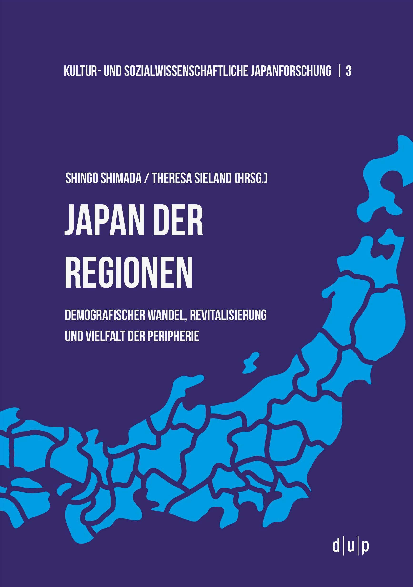 Japan der Regionen: Demografischer Wandel, Revitalisierung und Vielfalt der Peripherie (Kultur- und Sozialwissenschaftliche Japanforschung, 3, Band 3) Law