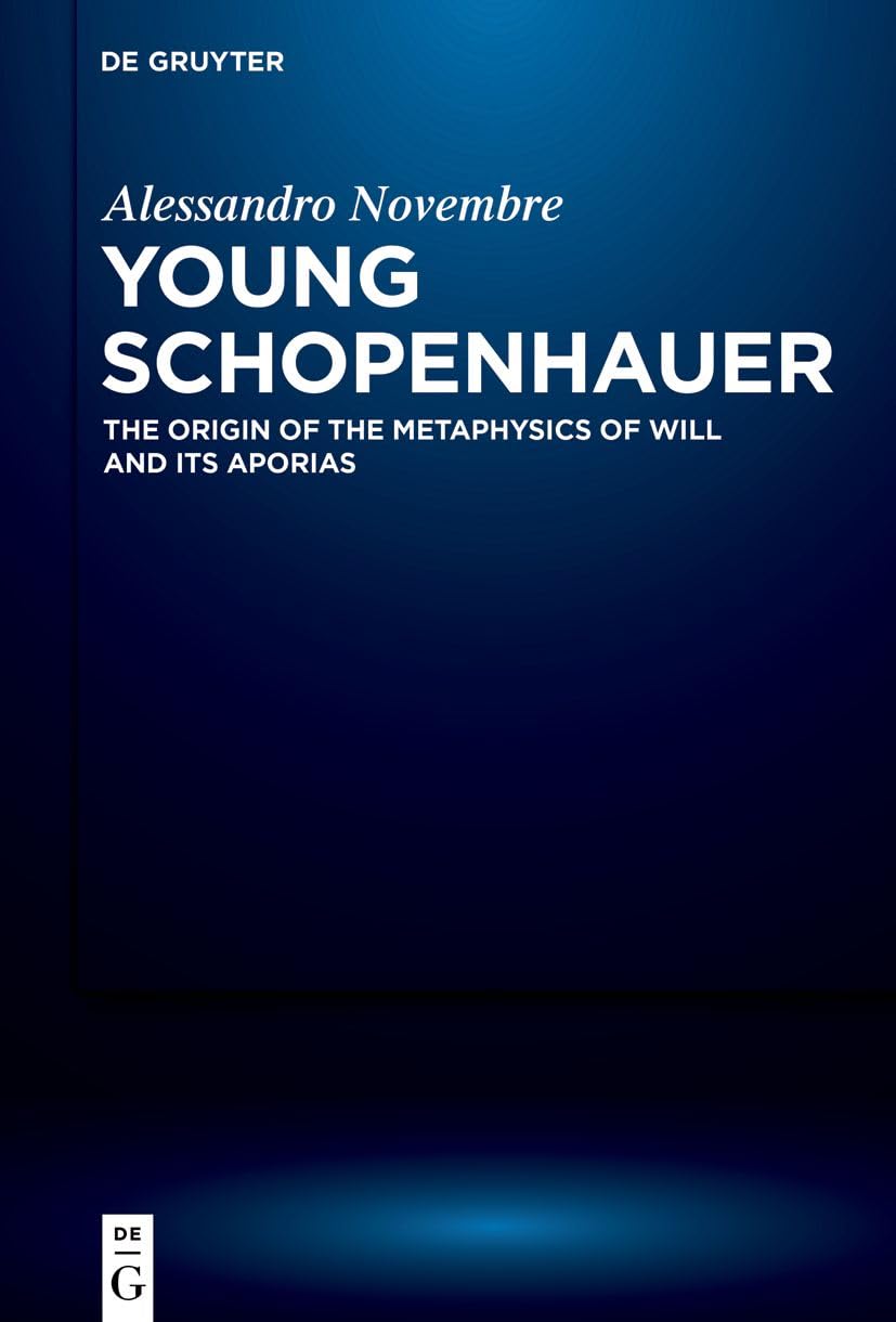 Young Schopenhauer: The Origin of the Metaphysics of Will and its Aporias Philosophy