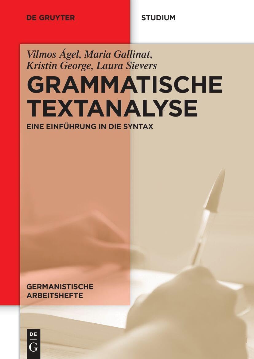 Grammatische Textanalyse: Eine Einführung in die Syntax (Germanistische Arbeitshefte, 51, Band 51) Social Sciences