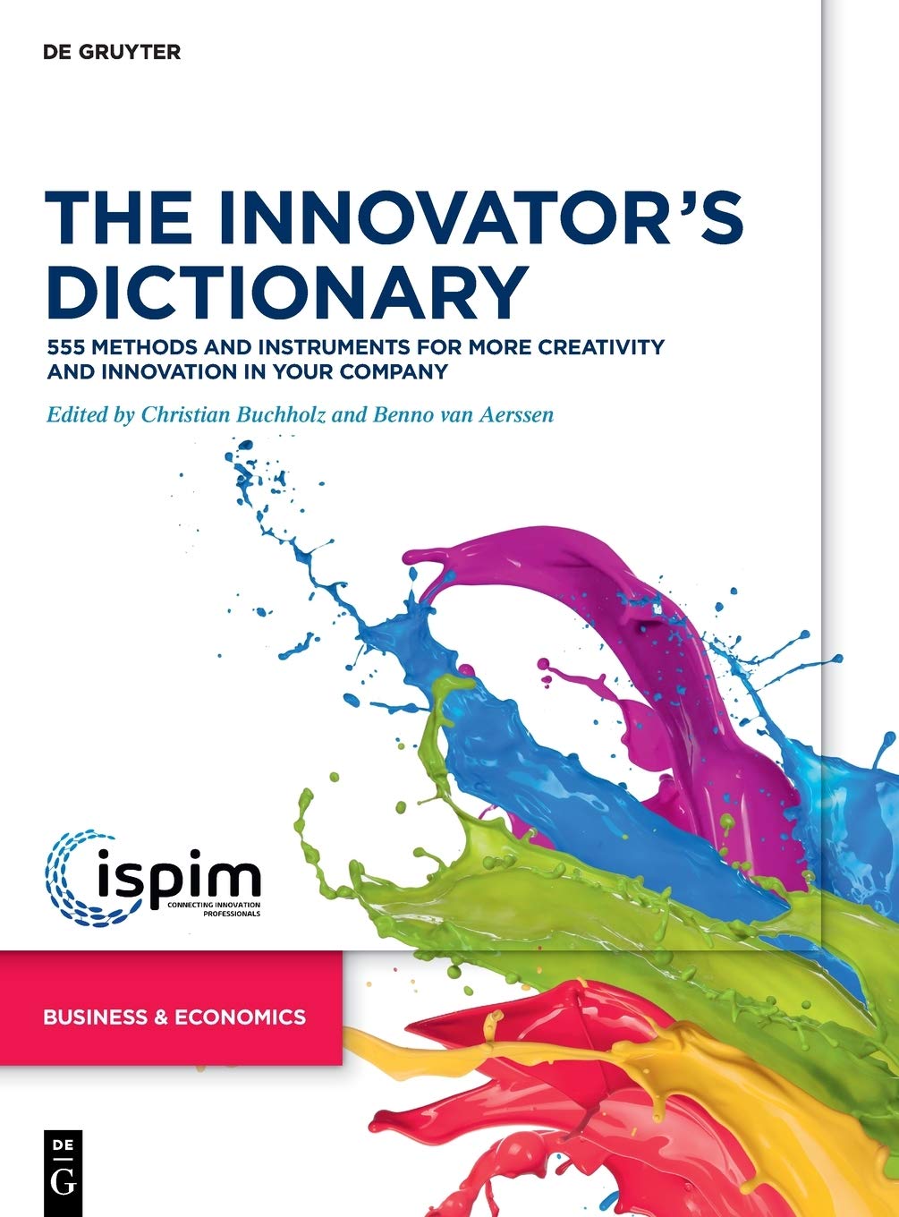 The Innovator’s Dictionary: 555 Methods and Instruments for More Creativity and Innovation in Your Company Law