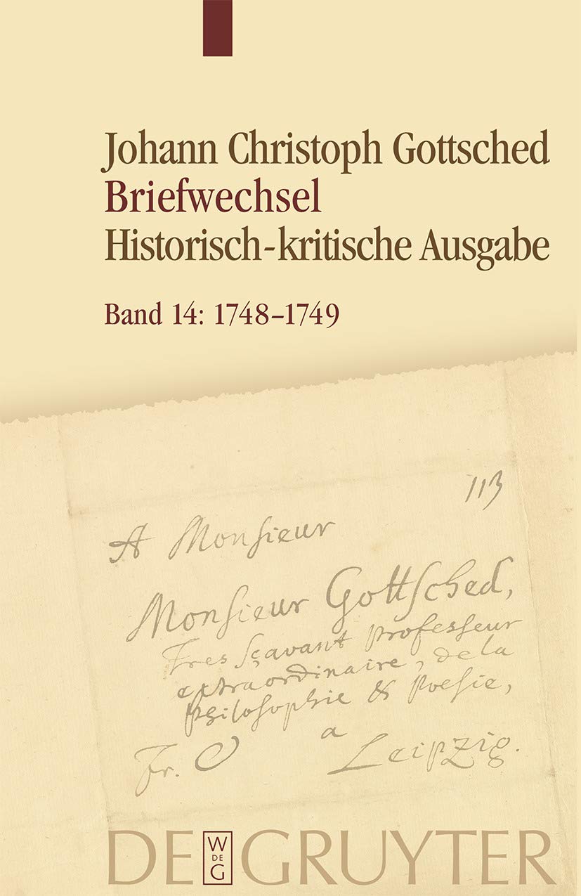 November 1748 – September 1749: Unter Einschluß des Briefwechsels von Luise Adelgunde Victorie Gottsched (Johann Christoph Gottsched: Johann Christoph ... Victorie Gottsched Briefwechsel 1722–1766) Philosophy