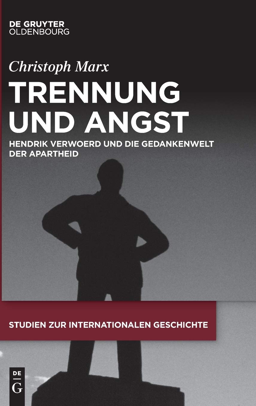 Trennung Und Angst: Hendrik Verwoerd Und Die Gedankenwelt Der Apartheid book