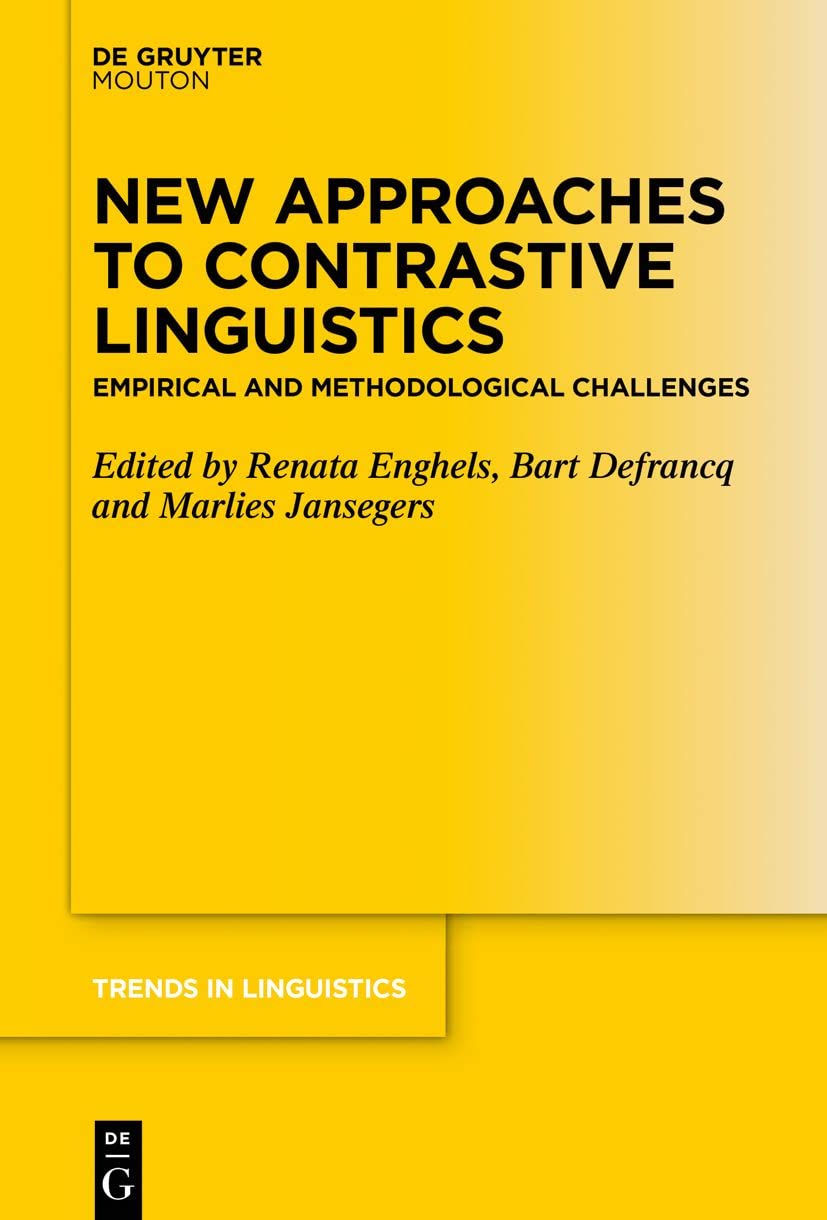 New Approaches to Contrastive Linguistics: Empirical and Methodological Challenges (Trends in Linguistics. Studies and Monographs , 336) Social Sciences