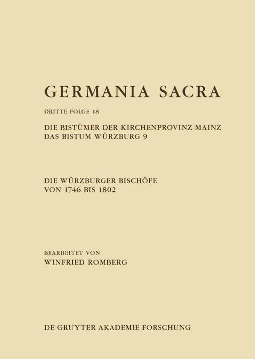 Die Würzburger Bischöfe von 1746 bis 1802. Die Bistümer der Kirchenprovinz Mainz. Das Bistum Würzburg 9 (Germania Sacra, Band 9) Philosophy