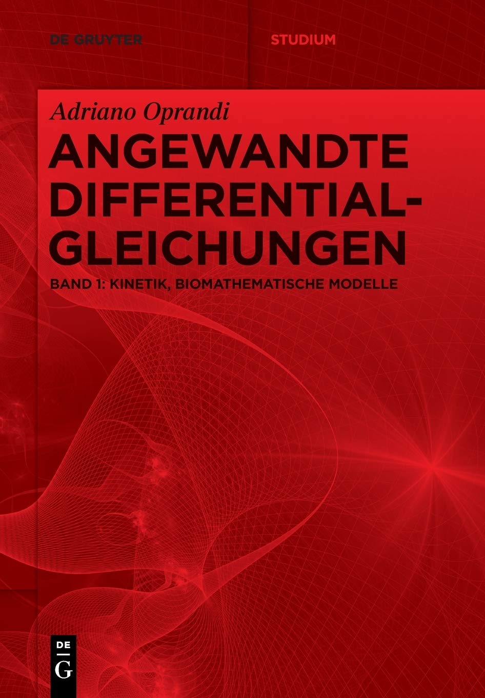 Adriano Oprandi: Angewandte Differentialgleichungen / Kinetik, Biomathematische Modelle Medicine