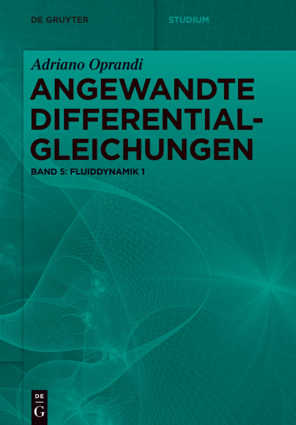 Fluiddynamik 1 (De Gruyter Studium) Business & Technology