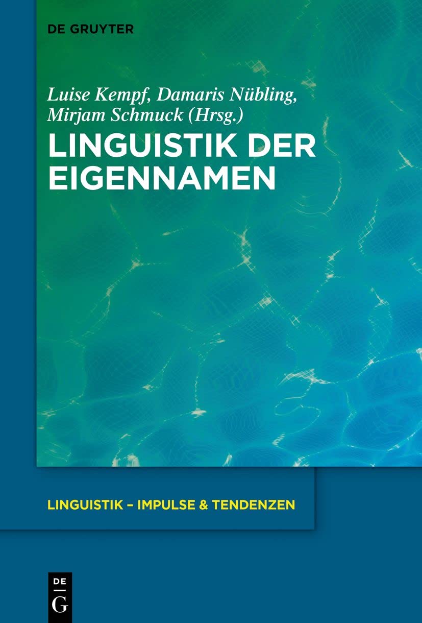 Linguistik der Eigennamen (Linguistik – Impulse & Tendenzen, 88, Band 88) Social Sciences