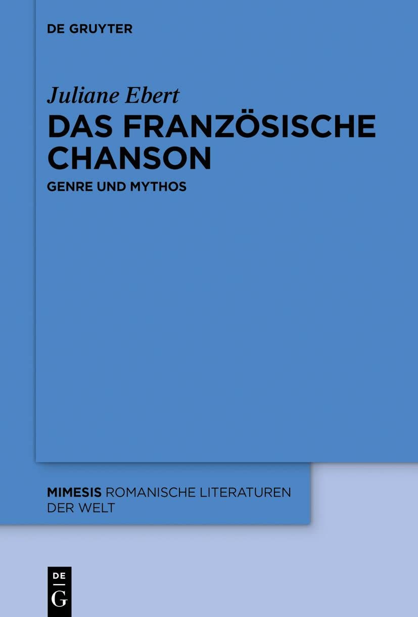 Das französische Chanson: Genre und Mythos (Mimesis, 85, Band 85) Contemporary literature