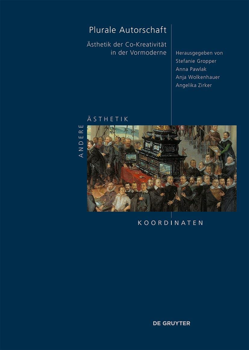 Plurale Autorschaft: Ästhetik der Co-Kreativität in der Vormoderne (Andere Ästhetik – Koordinaten, 2) Philosophy