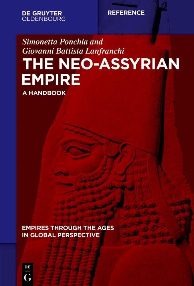 The Neo-Assyrian Empire: A Handbook (Empires through the Ages in Global Perspective) Natural Sciences
