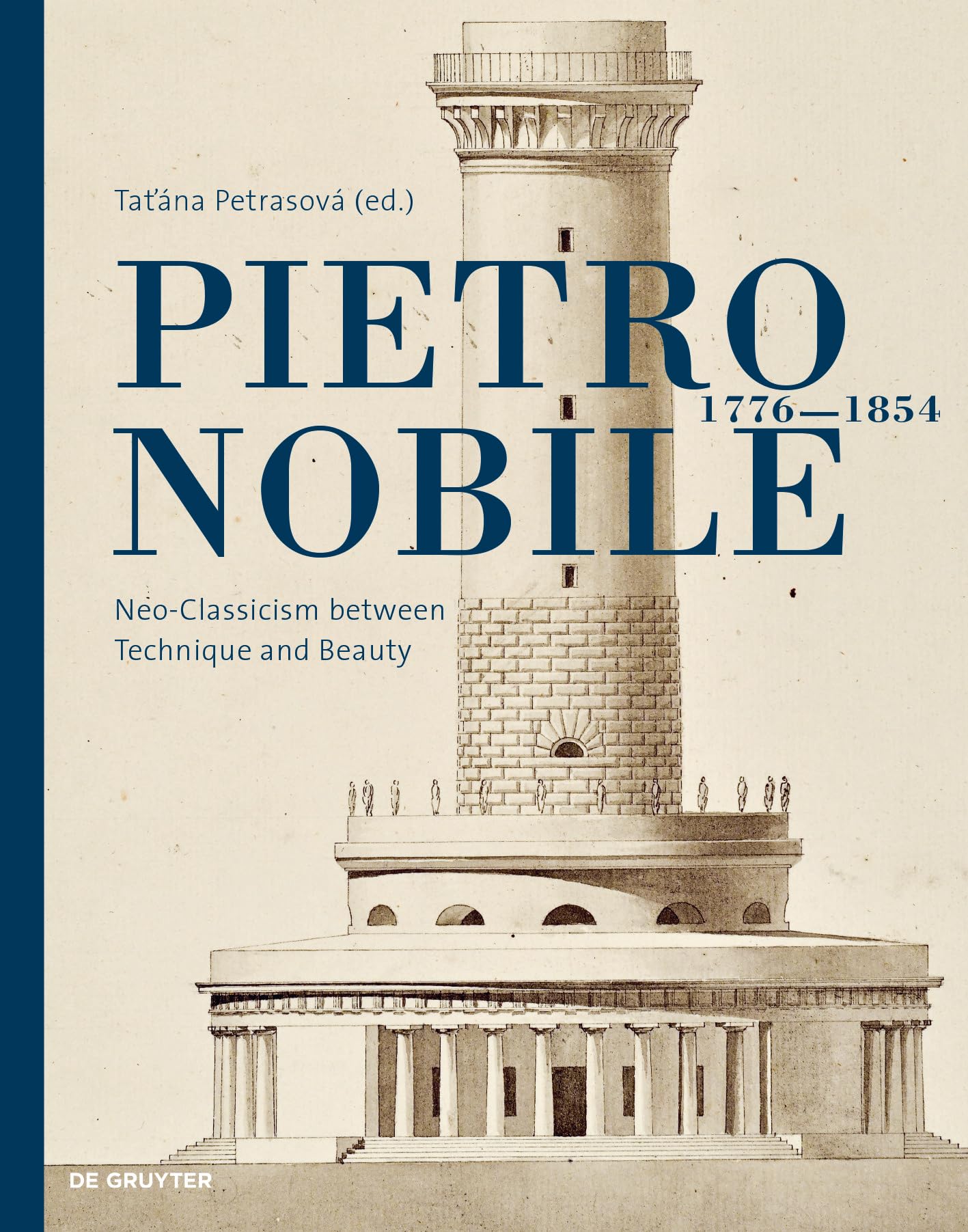 Pietro Nobile (1776–1854): Neoclassicism between Technique and Beauty Architecture