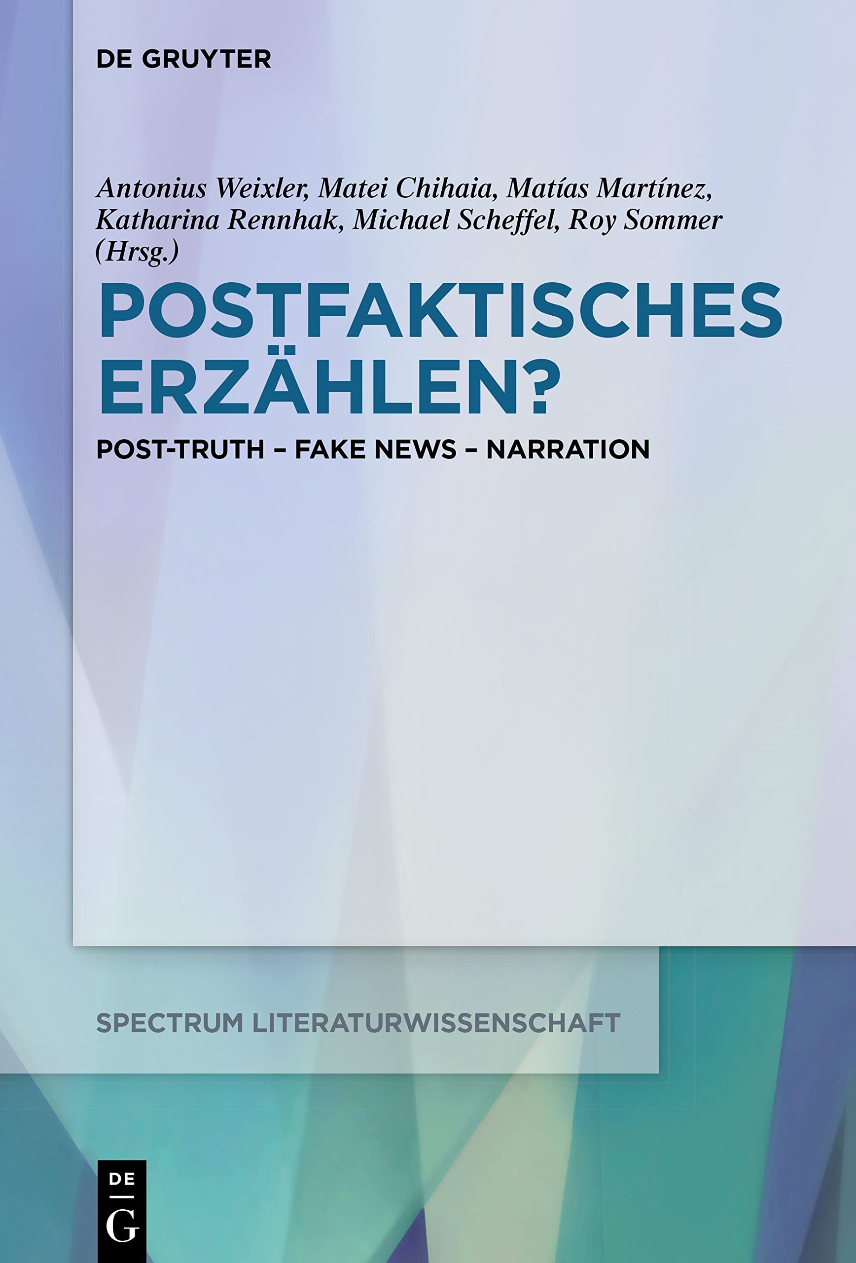 Postfaktisches Erzählen?: Post-Truth - Fake News - Narration (spectrum Literaturwissenschaft / spectrum Literature, 71, Band 71) Contemporary literature Books