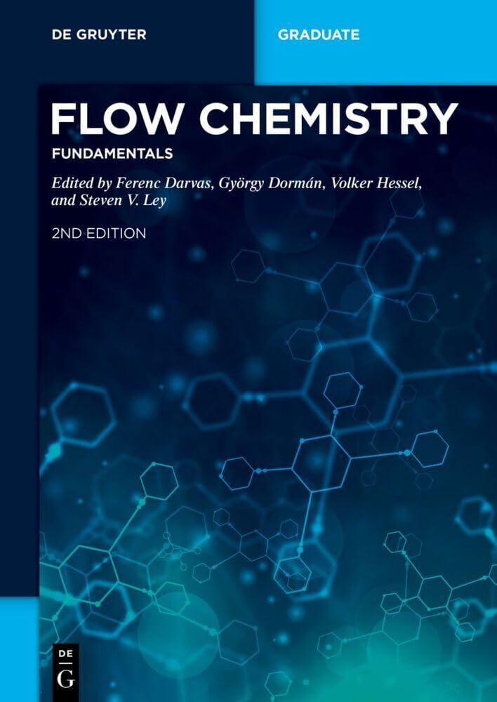 Flow Chemistry – Fundamentals (De Gruyter Textbook, Band 1) Business & Technology
